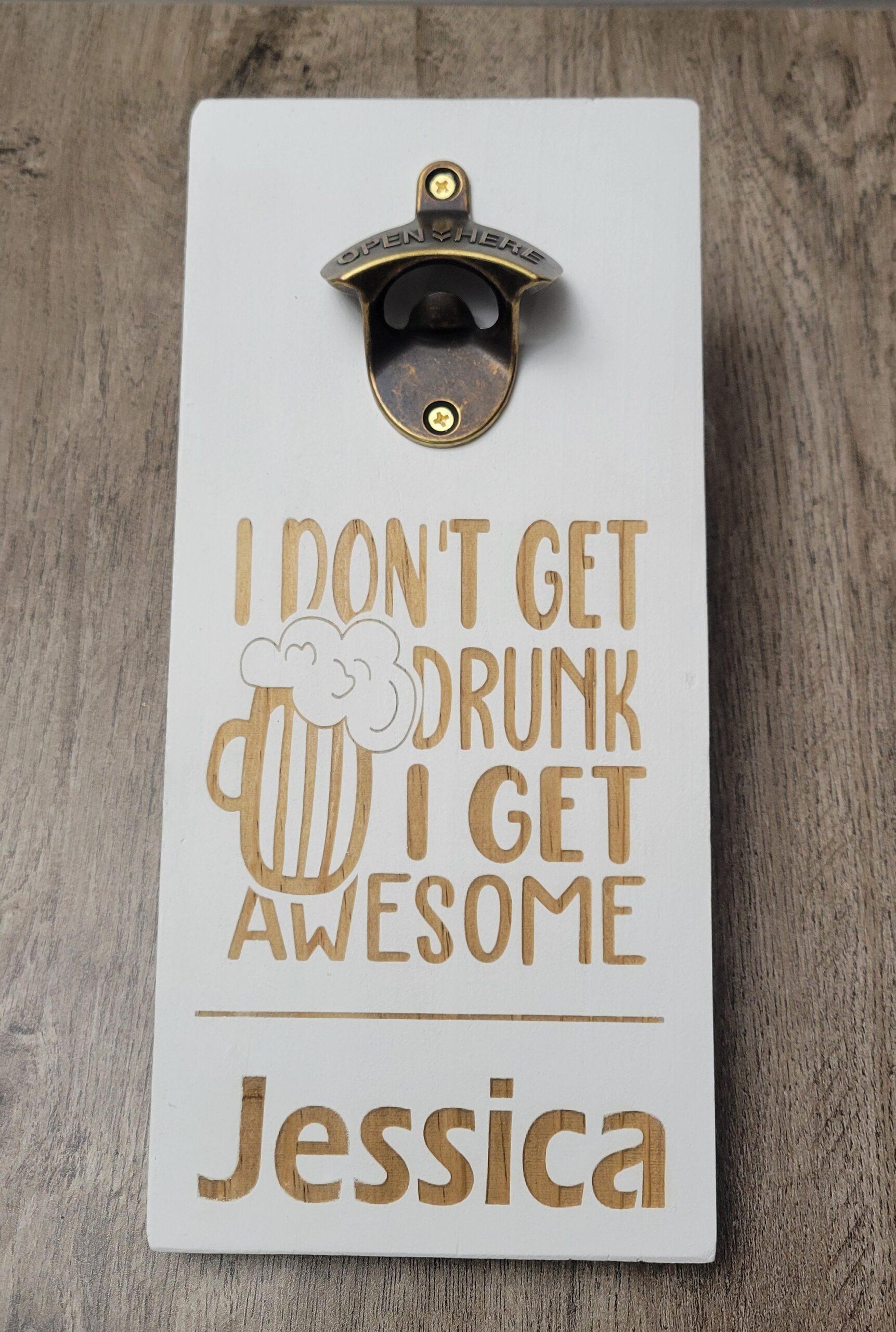 PERSONALIZED BOTTLE OPENER MAGNETIC "I Dont Get Drunk..."